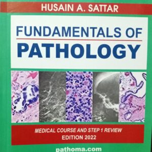 Fundamentals of Pathology 2023 Edition Pathoma By HUSAIN A SATTAR